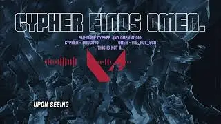 CYPHER FINDS OMEN || VALORANT FAN-MADE AUDIO