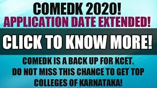 COMEDK 2020!🔥 | Application Date Extended! | MORE DETAILS HERE! | 