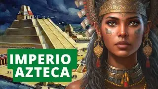 El IMPERIO AZTECA: origen, Tenochtitlan, política, sociedad, religión, cultura