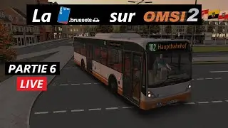 LIVE | La STIB sur OMSI 2 - PARTIE 6 | [FR] OMSI 2 PC