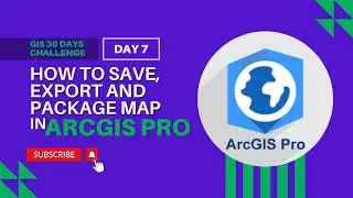 How to Save, Export and Package Map in ArcGIS Pro