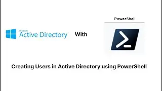 How to create users in Active Directory using PowerShell?, Active Directory and Windows PowerShell