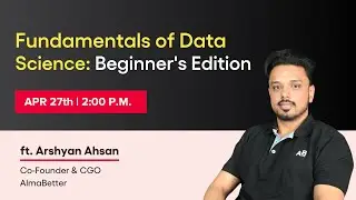 Fundamentals of Data Science: Beginner's Edition- AlmaBetter Free Masterclass