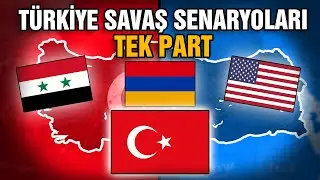 Türkiye TÜM Savaş Senaryoları TEK PART | Ne Olurdu?