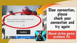 Blood strike game slow connection please check your connection and try again problem fix