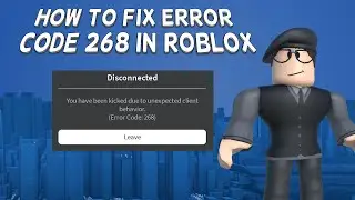 How To Fix Error Code 268 In Roblox | Tutorial
