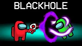 IMPOSTOR Has A BLACK HOLE GUN! (Among Us)
