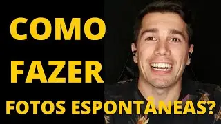 Como fazer fotos espontâneas? Todos os Segredos revelados para fazer esse tipo de fotografia.