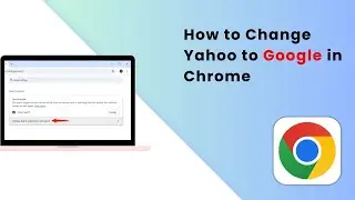 How to Change Yahoo to Google in Chrome | Remove Yahoo Search Engine from Chrome - Full Guide