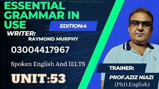 Essential Grammar in Use /4th Edition Cambridge/Unit 53 /Prof.Aziz Niazi( PhD English