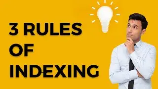 3 Golden Rules of Indexing