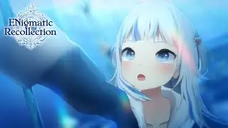 【#ENreco】Recollection - Gawr Gura【Animation】