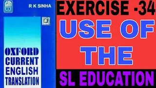 EXERCISE -34, OXFORD CURRENT ENGLISH TRANSLATION, USE OF THE, SL EDUCATION I