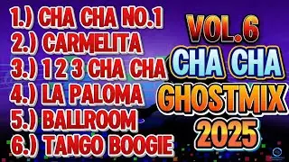 Cha Cha Ghostmix Vol.6 🔥 Nonstop Ballroom Cha Cha Party Hits 2025 | Best Cha Cha Remix