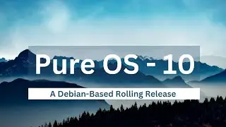 PureOS 10 | A Debian-Based Rolling Release Distro