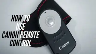 How to use Canon Remote Control on Canon DSLR - Review on RC6 Canon Remote Control