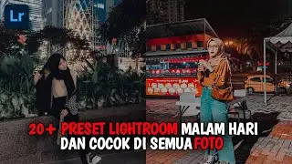 JOSSS 20+ PRESET LIGHTROOM MALAM HARI🔥 | PRESET LIGHTROOM TERBARU 2021
