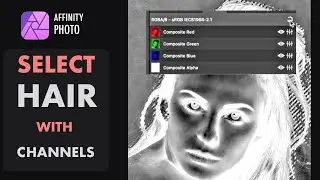 AFFINITY PHOTO: GET STRAND-PERFECT SELECTIONS WITH CHANNELS AND SELECT SAMPLED COLOR TOOL