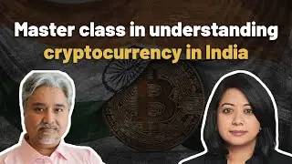 Masterclass in understanding cryptocurrency in India