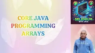CORE JAVA PROGRAMMING | NON PRIMITIVE DATATYPES | ARRAYS