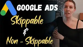 YouTube Skippable & Non Skippable Video Ads | Google Ads Complete Course
