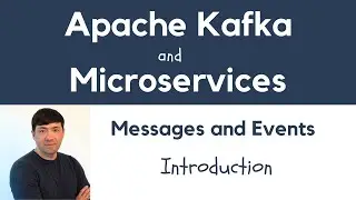 Apache Kafka for Microservices: Messages and Events