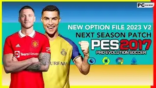 PES 2017 | NEXT SEASON PATCH 2023 NEW OPTION FILE V2 JAN | 1/18/23 | PC