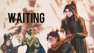 Нань Фэнь и Фу Яо | Nan Feng & Fu Yao | Waiting | Heaven Official’s Blessing | Fengqing