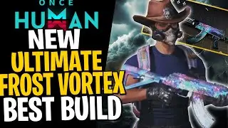 ONLY OP FROST VORTEX BUILD VIDEO YOU NEED 650K DPS! Once Human Frost Vortex Build