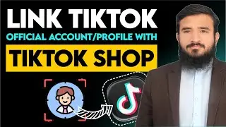 How To Link TikTok Profile With TikTok Shop | Connect TikTok Official Account With TikTok Shop