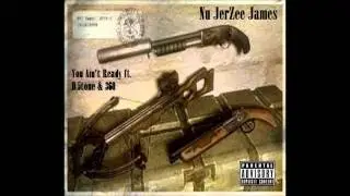 Nu JerZee James - You Ain't Ready ft. D.5tone & 360 (Produced by. Dakota)