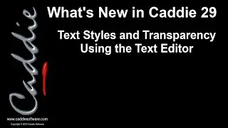 7 Text Styles and Transparency Using the Text Editor