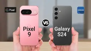 Google Pixel 9 vs Galaxy S24