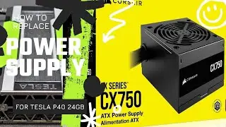 How to Replace a 750W Power Supply for PC install Tesla P40 24GB