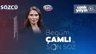 #CANLI Begüm Çamlı ile Son Söz