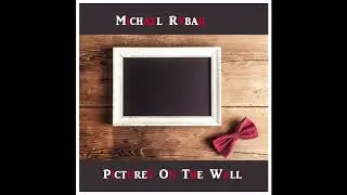 Michael V Rybak - Pictures On The Wall [Full album] - 2018