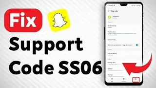 How To Fix Snapchat Support Code SS06 - Full Guide