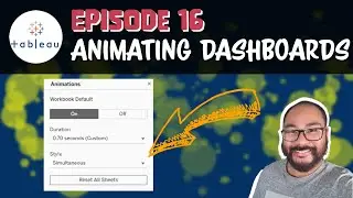 Episode 16 - Tableau: Animating your Dashboards During Design