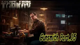 Escape from Tarkov Gunsmith part 15