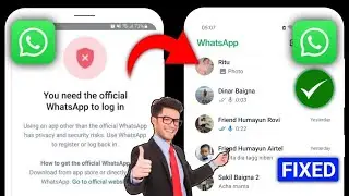 how to fix you need the official whatsapp to log in _whatsapp error