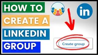 How To Create A LinkedIn Group? [in 2024]