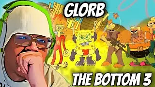 The Bottom 3 - A Reaction (Glorb)