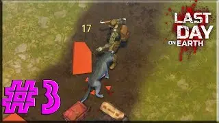 Last Day on Earth: Survival WALKTHROUGH FROM ZERO 2019 #3