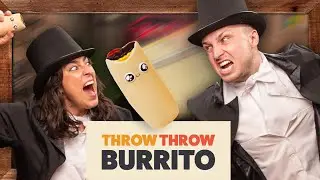 Gentlemen's Throw Throw Burrito