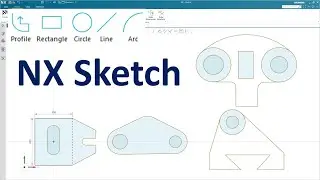 Siemens NX Modeling tutorials #2 | Sketch | Using Profile - Line - Rectangle - Circle -Arc commands