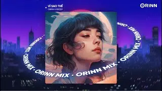 Vì Sao Thế (Orinn Mix) - Reddy | Nhạc Remix Deep House Hot TikTok 2023