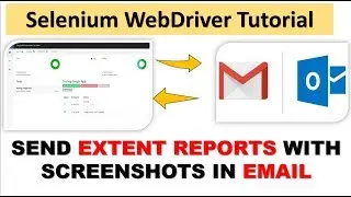 Extent Reports Attach Screenshots in Extent Reports Email | Emailable Extent Reports for Selenium