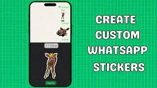 How to create custom WhatsApp Stickers on Android and iPhone