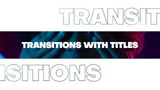 Transitions with Titles | After Effects Template