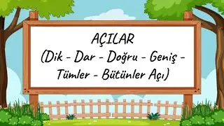 Açılar - Dik, Dar, Doğru, Geniş, Tümler ve Bütünler Açı - Matematik Geometri Açılar